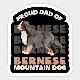 Bernese Mountain Dog dad Life is better with my dogs Dogs I love all the dogs Sticker